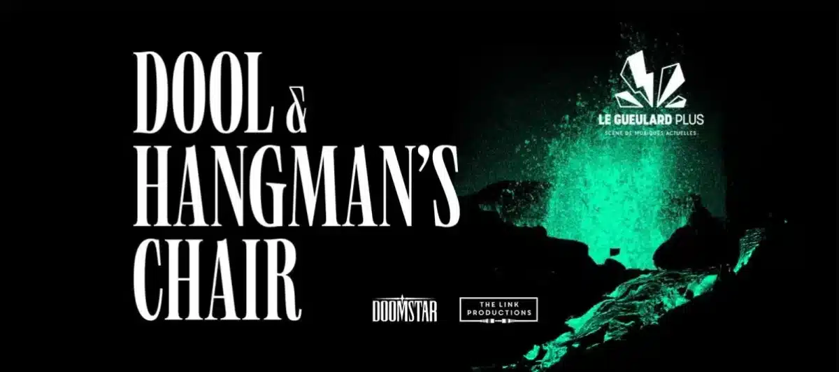 Dool -Hangman’s Chair – Le Gueulard Plus – 25 octobre 2024