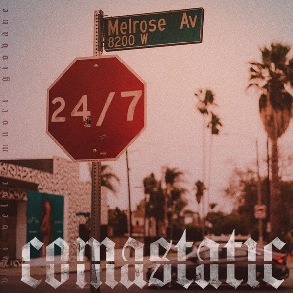 Comastatic - “24SEVEN” FT. MELROSE AVENUE