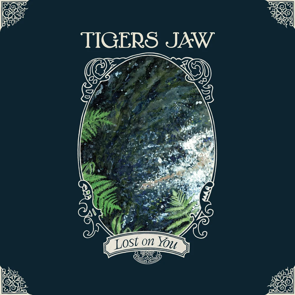 Lost on You_Front Cover Final Tigers Jaw "Lost on You"_Front Cover