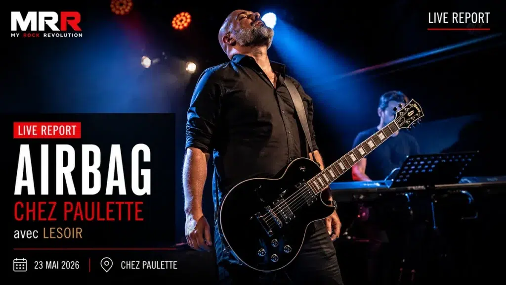 Airbag - Chez Paulette - Mai 2026 Airbag en concert Chez Paulette - Mai 2026 _ My Rock Revolution
