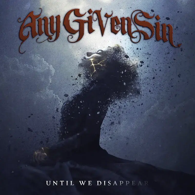 « Until We Disappear » Cover « Until We Disappear » Any Given Sin